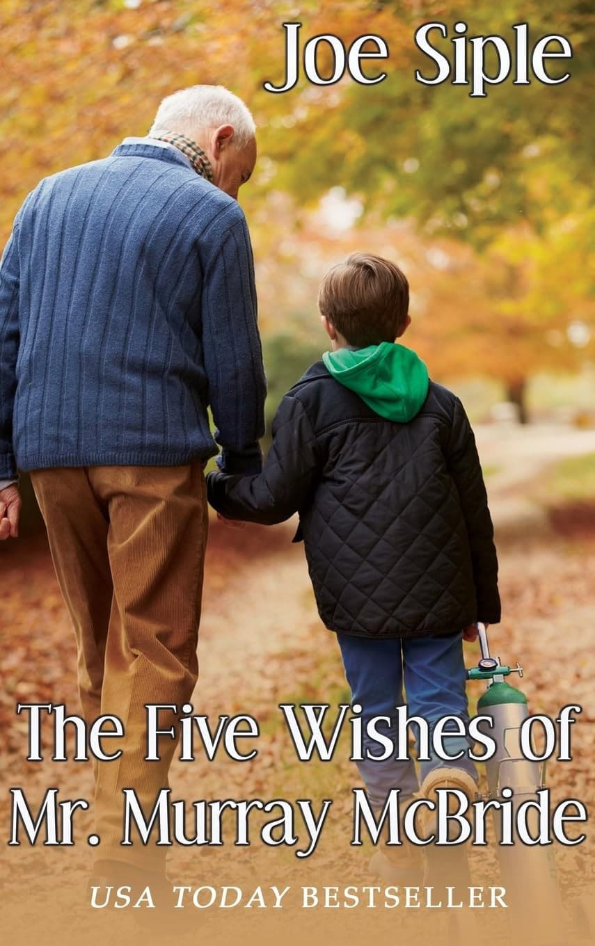 An elderly man and a young boy walk hand in hand down a tree-lined path in autumn. Text reads: "The Five Wishes of Mr. Murray McBride" by Joe Siple, USA Today Bestseller.