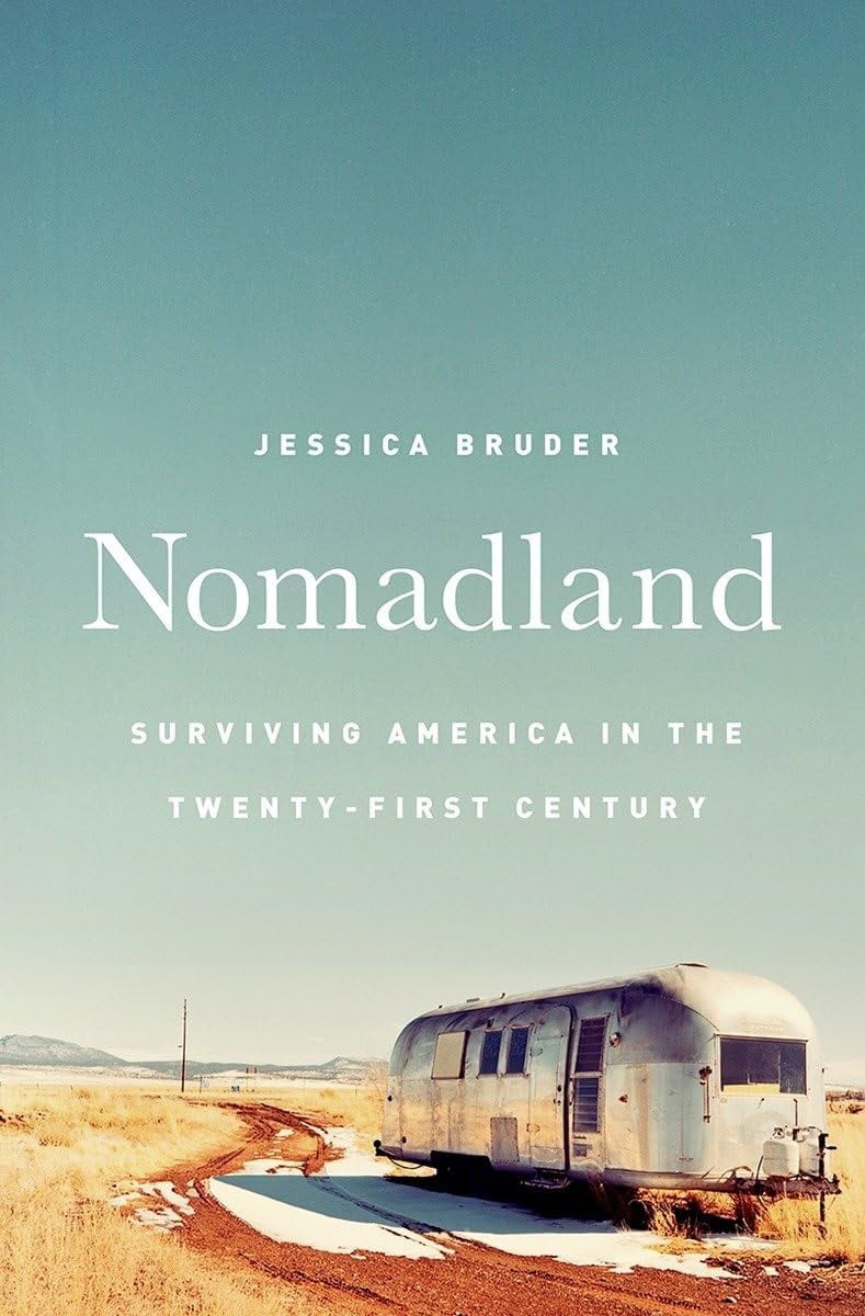 book cover of "nomadland" by jessica bruder, featuring an empty landscape with an old silver trailer on a dirt road under a clear blue sky.